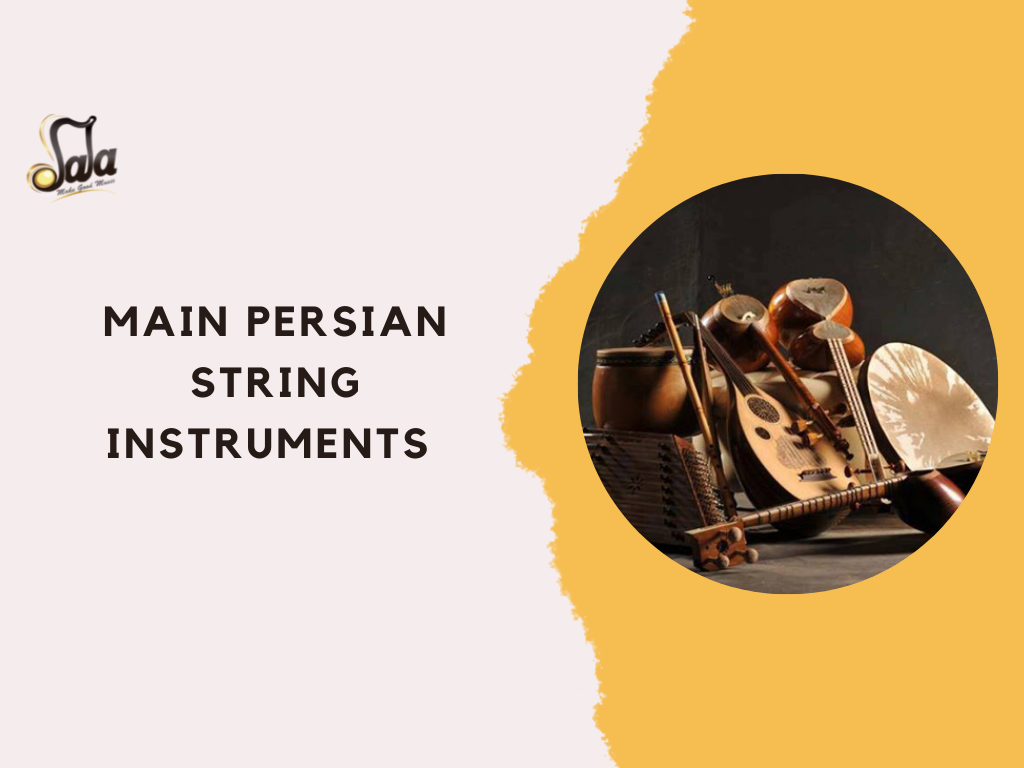Overview of main Persian string instruments from setar to santoor tar and tanboor